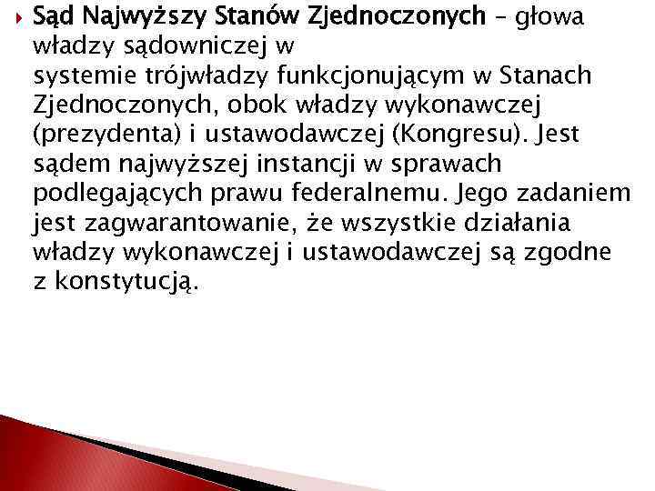  Sąd Najwyższy Stanów Zjednoczonych – głowa władzy sądowniczej w systemie trójwładzy funkcjonującym w