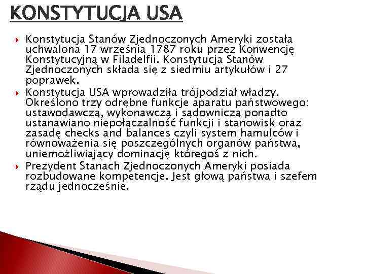 KONSTYTUCJA USA Konstytucja Stanów Zjednoczonych Ameryki została uchwalona 17 września 1787 roku przez Konwencję