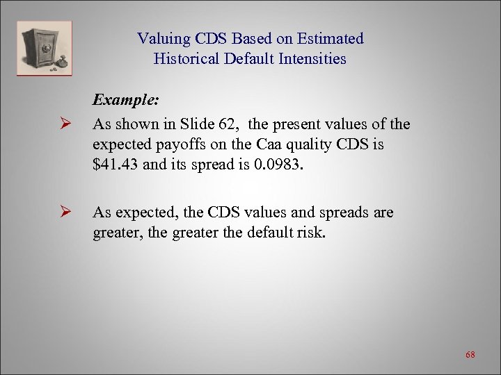 Valuing CDS Based on Estimated Historical Default Intensities Ø Ø Example: As shown in