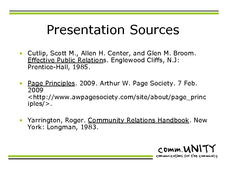 Presentation Sources • Cutlip, Scott M. , Allen H. Center, and Glen M. Broom.