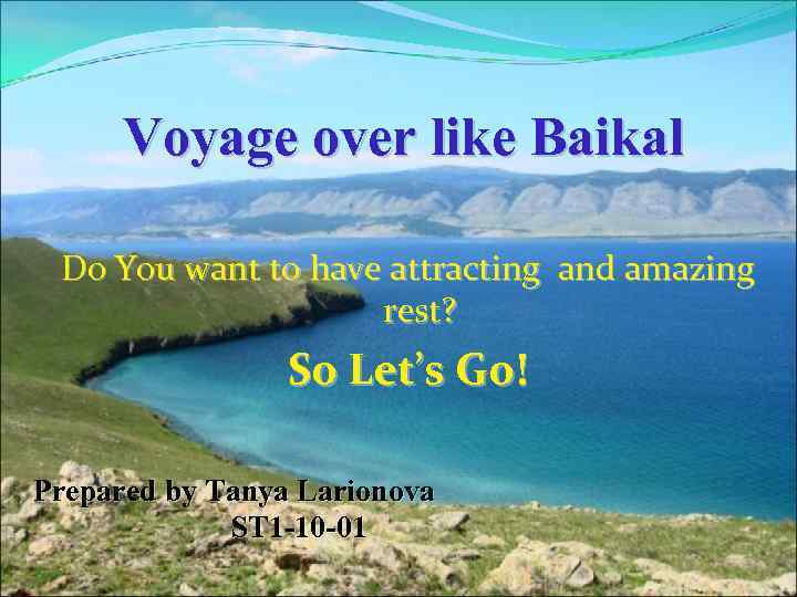 Voyage over like Baikal Do You want to have attracting and amazing rest? So