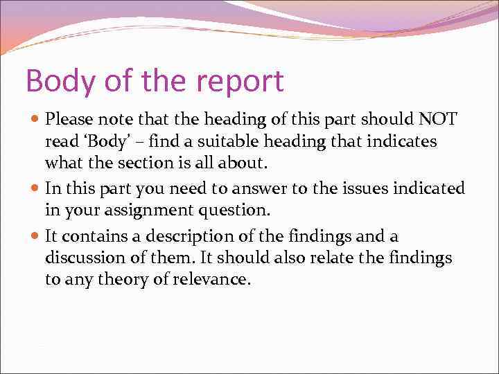 Body of the report Please note that the heading of this part should NOT