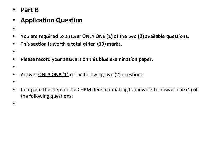 • Part B • Application Question • • • You are required to