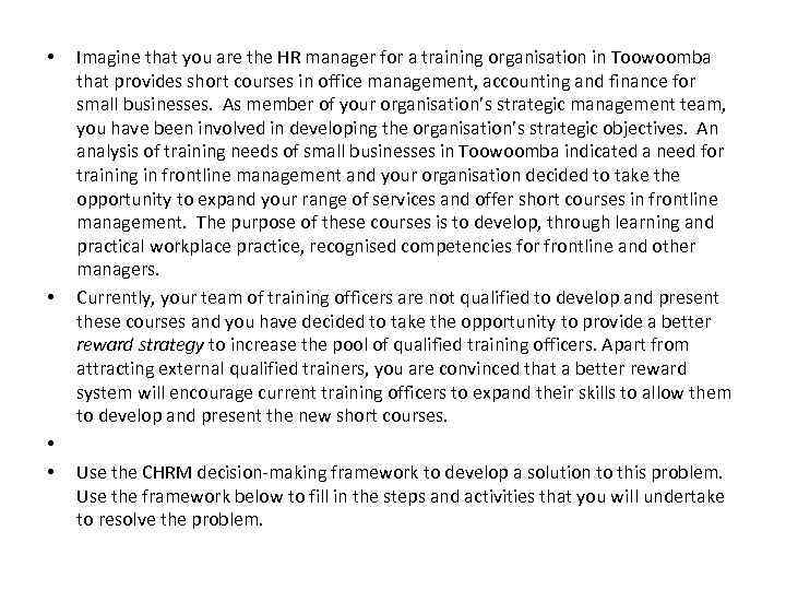  • • Imagine that you are the HR manager for a training organisation