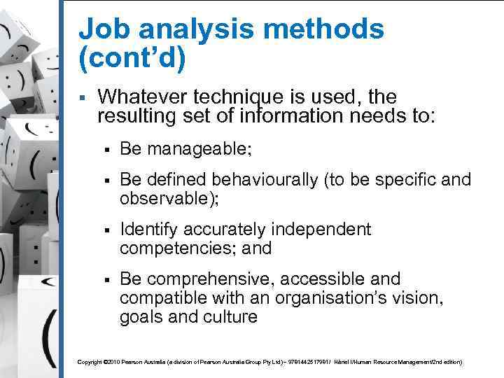 Job analysis methods (cont’d) § Whatever technique is used, the resulting set of information