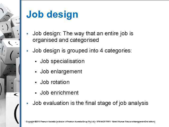 Job design § Job design: The way that an entire job is organised and