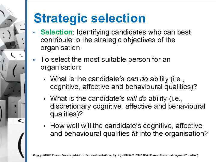 Strategic selection § Selection: Identifying candidates who can best contribute to the strategic objectives