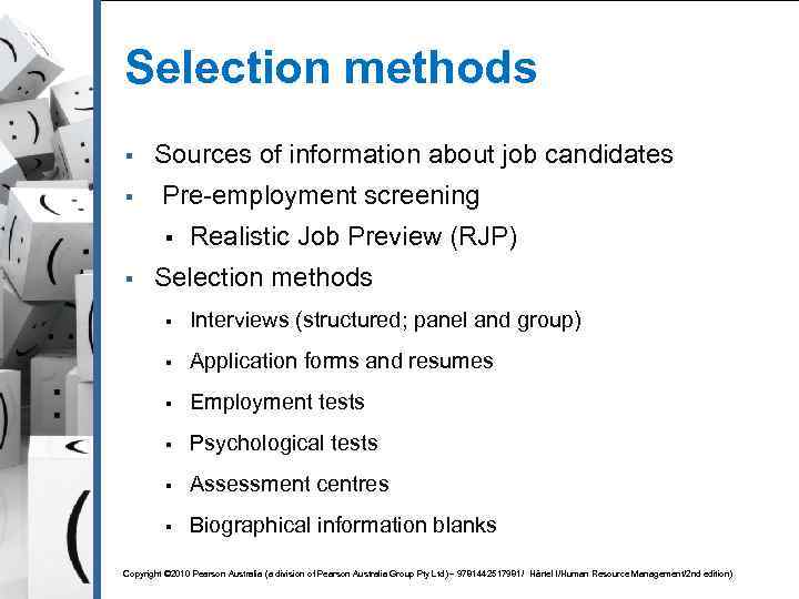 Selection methods § § Sources of information about job candidates Pre-employment screening § §