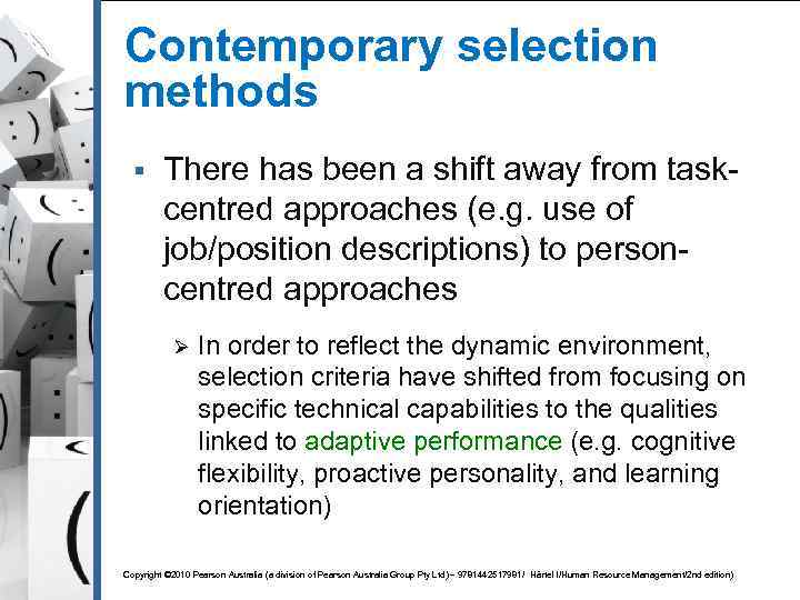 Contemporary selection methods § There has been a shift away from taskcentred approaches (e.