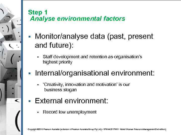 Step 1 Analyse environmental factors § Monitor/analyse data (past, present and future): § §