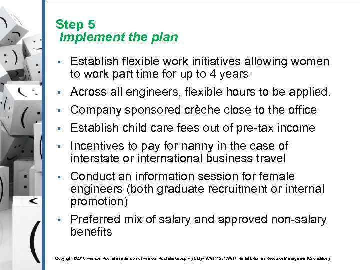 Step 5 Implement the plan § § § § Establish flexible work initiatives allowing