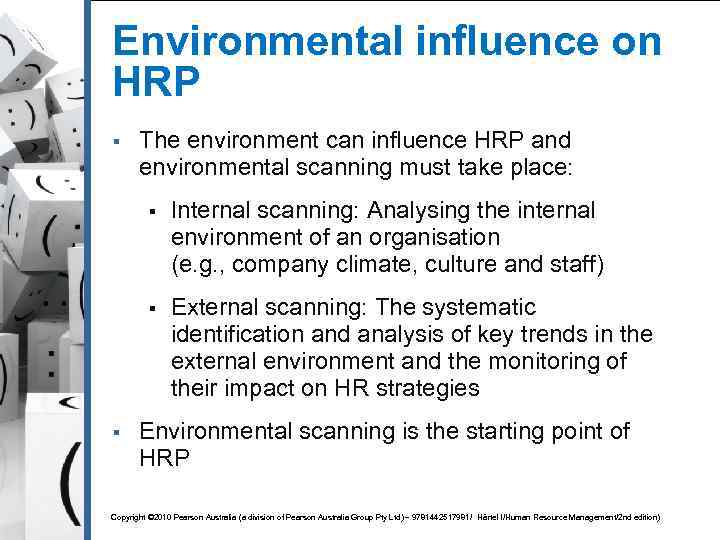 Environmental influence on HRP § The environment can influence HRP and environmental scanning must