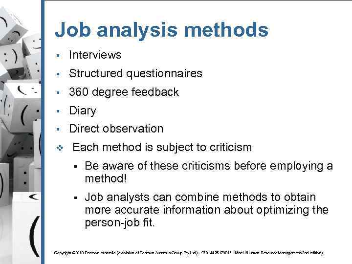 Job analysis methods § Interviews § Structured questionnaires § 360 degree feedback § Diary