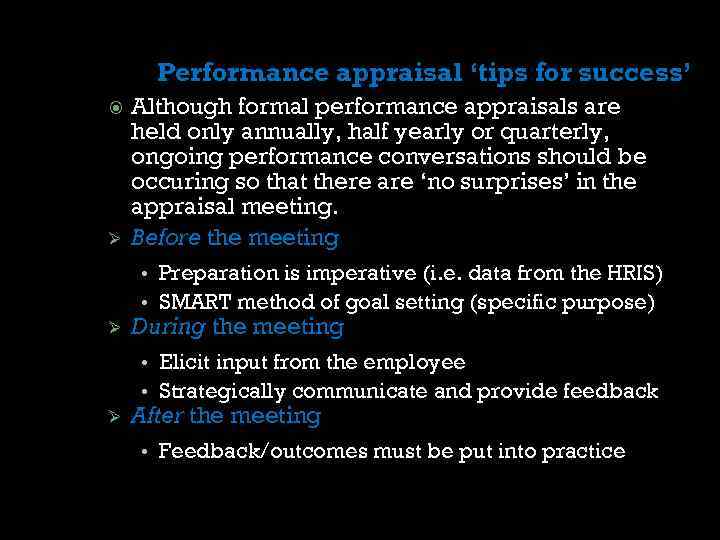 Performance appraisal ‘tips for success’ Ø Although formal performance appraisals are held only annually,