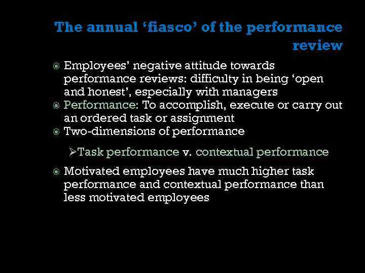The annual ‘fiasco’ of the performance review Employees’ negative attitude towards performance reviews: difficulty