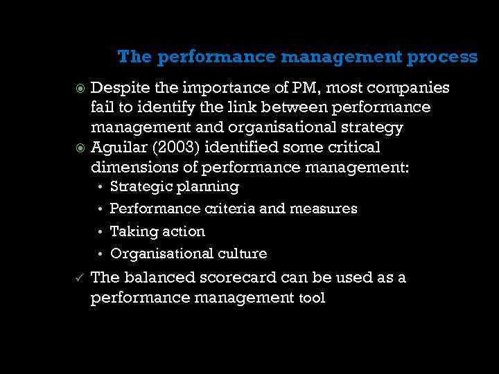 The performance management process Despite the importance of PM, most companies fail to identify