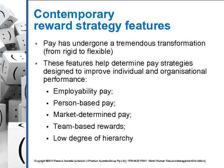 Contemporary reward strategy features § Pay has undergone a tremendous transformation (from rigid to