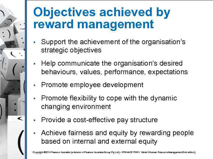 Objectives achieved by reward management § Support the achievement of the organisation’s strategic objectives