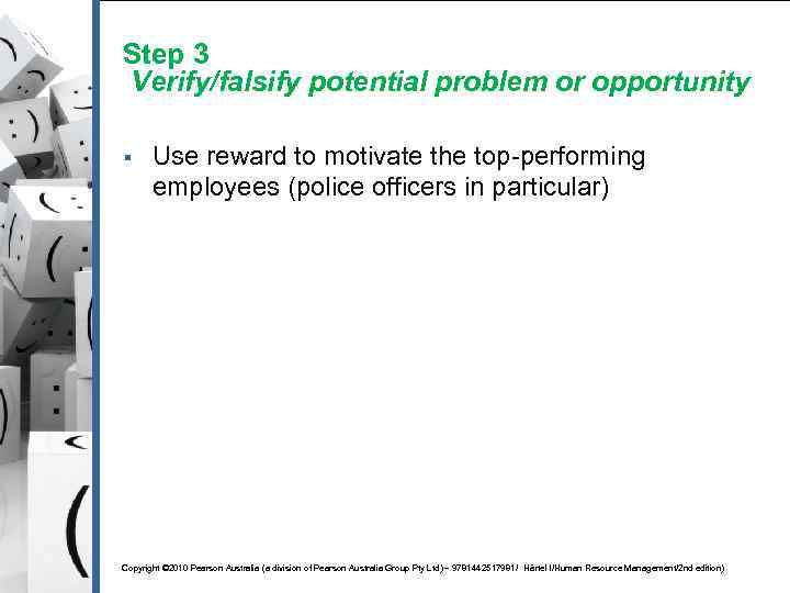 Step 3 Verify/falsify potential problem or opportunity § Use reward to motivate the top-performing