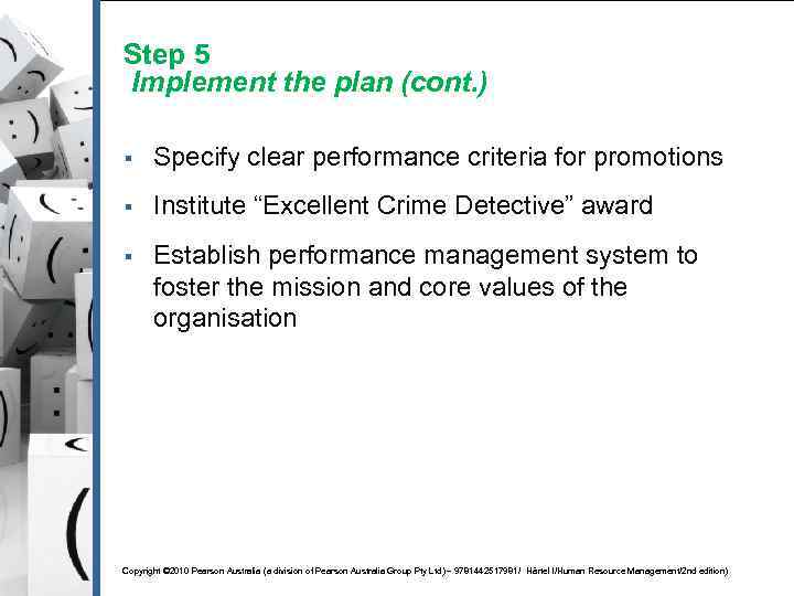 Step 5 Implement the plan (cont. ) § Specify clear performance criteria for promotions