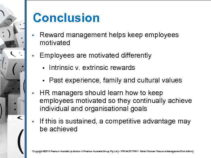 Conclusion § Reward management helps keep employees motivated § Employees are motivated differently §