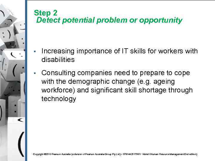 Step 2 Detect potential problem or opportunity § Increasing importance of IT skills for