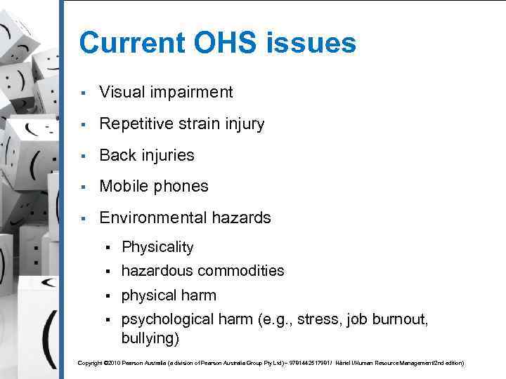 Current OHS issues § Visual impairment § Repetitive strain injury § Back injuries §