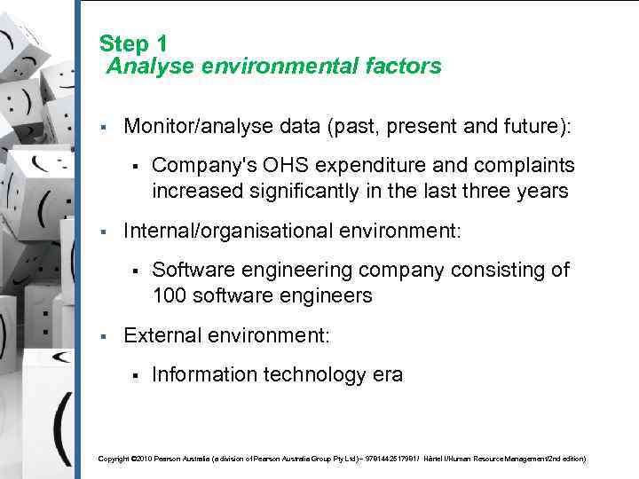 Step 1 Analyse environmental factors § Monitor/analyse data (past, present and future): § §