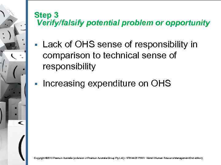 Step 3 Verify/falsify potential problem or opportunity § Lack of OHS sense of responsibility