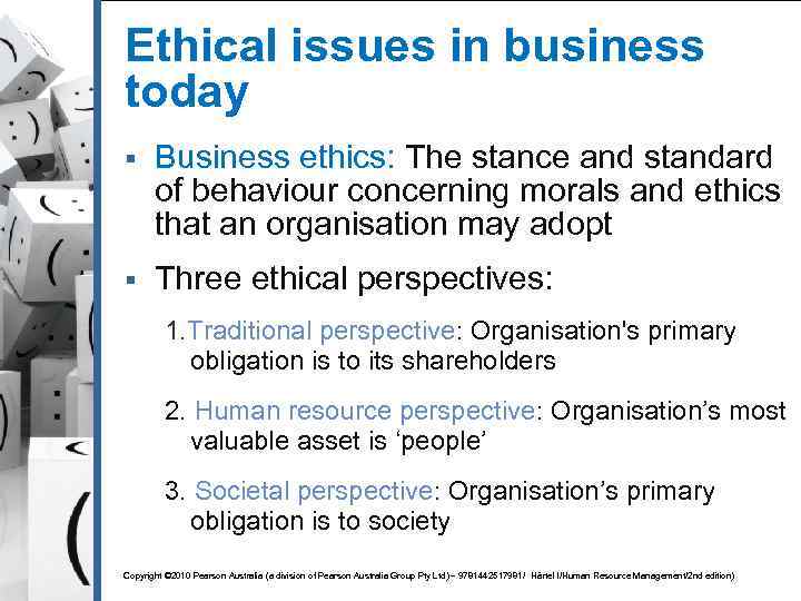 Ethical issues in business today § Business ethics: The stance and standard of behaviour