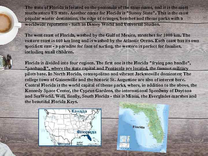 The state of Florida is located on the peninsula of the same name, and