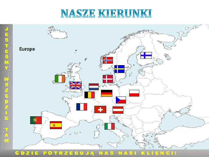 J E S T E Ś M Y W S Z Ę D Z