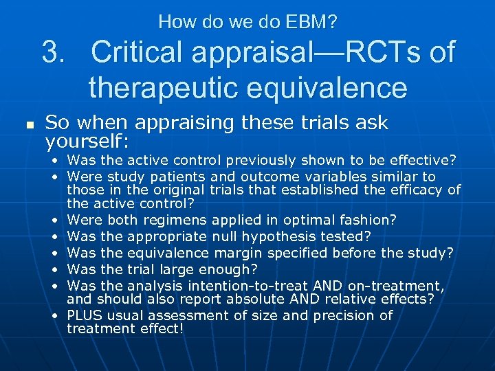 How do we do EBM? 3. Critical appraisal—RCTs of therapeutic equivalence n So when