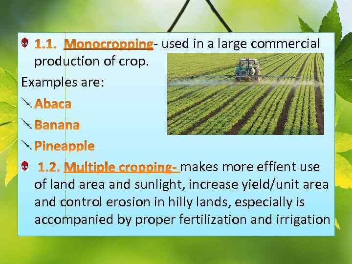 production of crop. Examples are: - used in a large commercial makes more effient