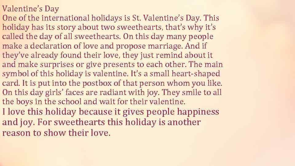 Valentine’s Day One of the international holidays is St. Valentine’s Day. This holiday has