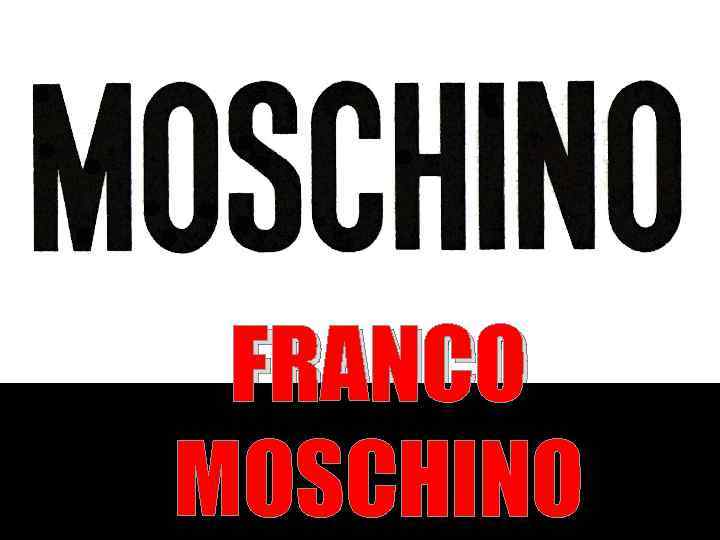 FRANCO MOSCHINO 