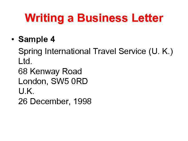 Writing a Business Letter • Sample 4 Spring International Travel Service (U. K. )