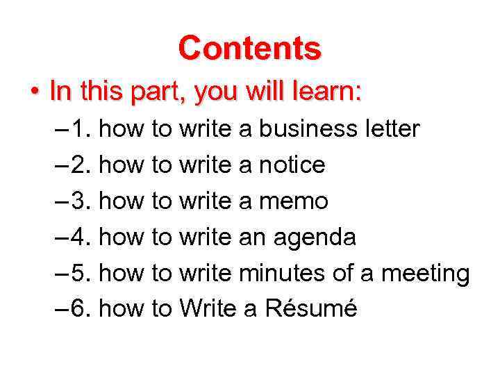 Contents • In this part, you will learn: – 1. how to write a