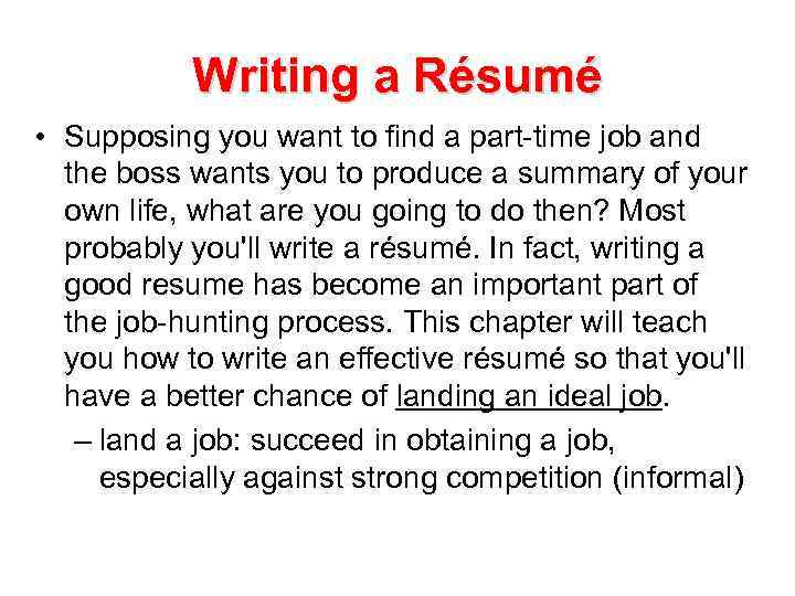 Writing a Résumé • Supposing you want to find a part-time job and the