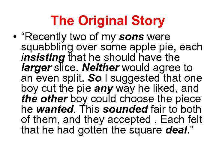 The Original Story • “Recently two of my sons were squabbling over some apple