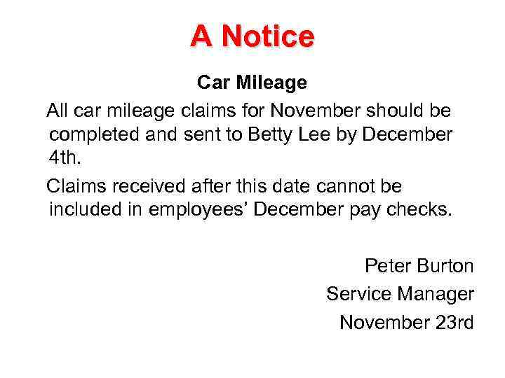 A Notice Car Mileage All car mileage claims for November should be completed and