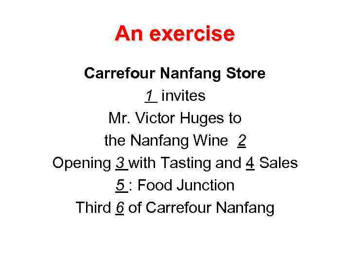 An exercise Carrefour Nanfang Store 1 invites Mr. Victor Huges to the Nanfang Wine