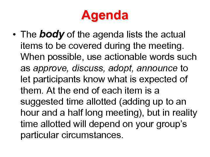 Agenda • The body of the agenda lists the actual items to be covered