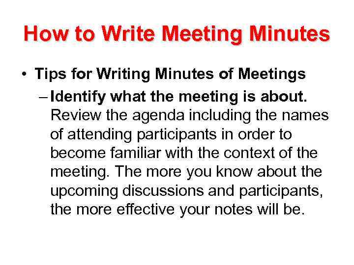 How to Write Meeting Minutes • Tips for Writing Minutes of Meetings – Identify