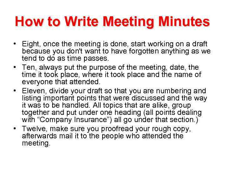 How to Write Meeting Minutes • Eight, once the meeting is done, start working