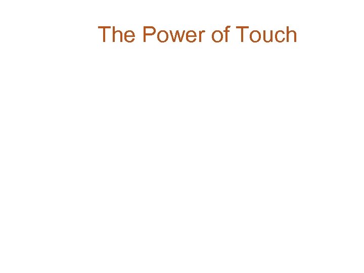 The Power of Touch 