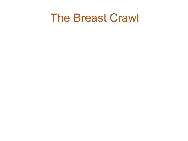 The Breast Crawl 