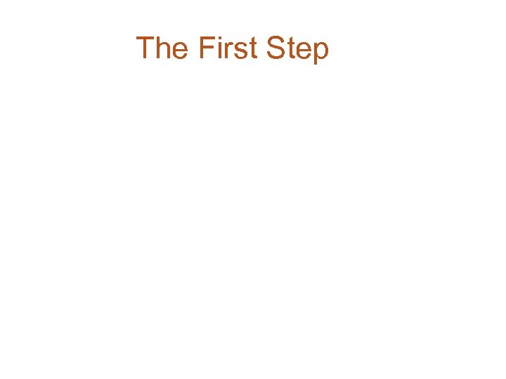 The First Step 