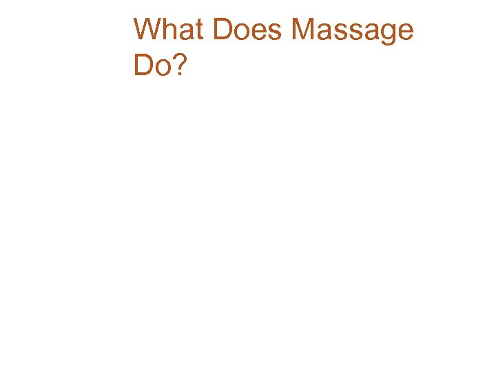 What Does Massage Do? 