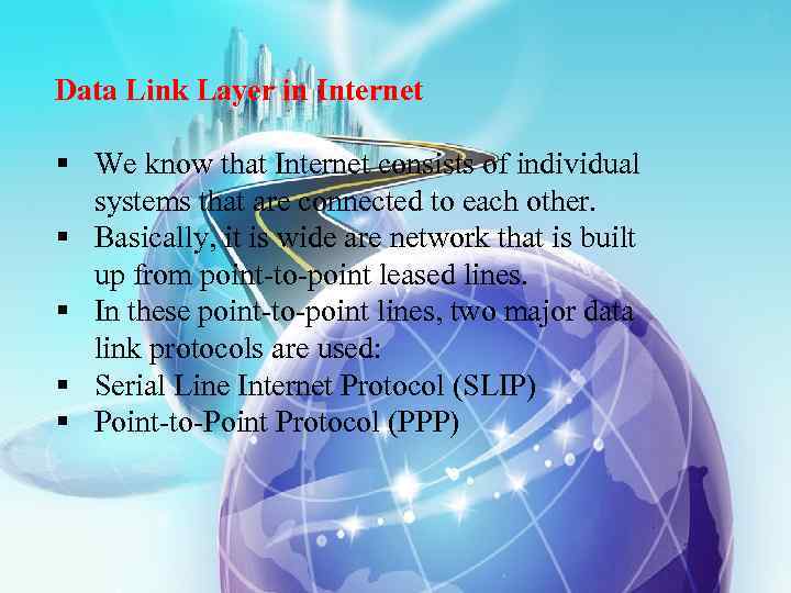 Data Link Layer in Internet § We know that Internet consists of individual systems